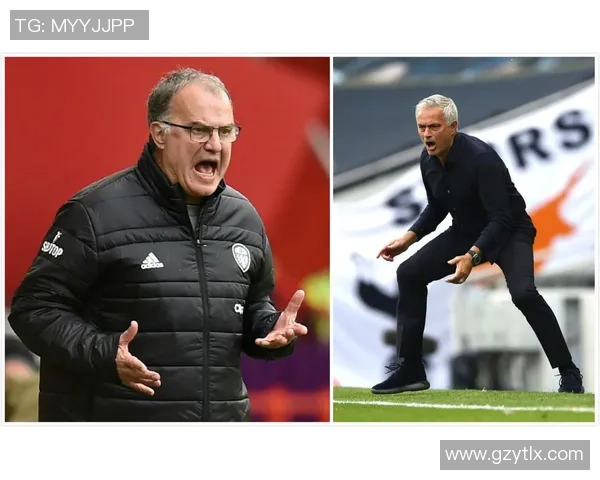 贝尔萨与穆里尼奥的战术对决谁能笑到最后解析两位名帅的执教风格与理念